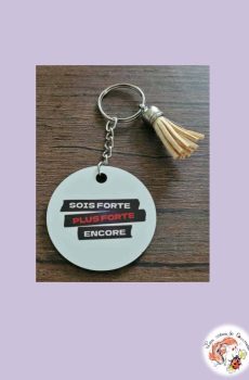 Porte clé Indochine Sois forte plus forte encore